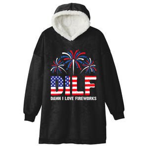 Dilf Damn I Love Fireworks Funny American Patriotic July 4th Hooded Wearable Blanket