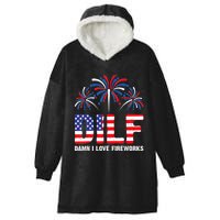 Dilf Damn I Love Fireworks Funny American Patriotic July 4th Hooded Wearable Blanket