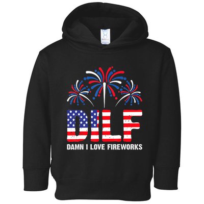 Dilf Damn I Love Fireworks Funny American Patriotic July 4th Toddler Hoodie