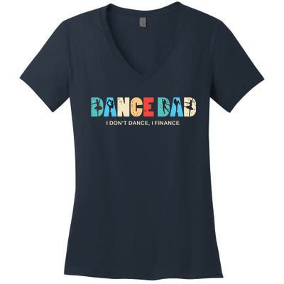 Dance Dad I Dont Dance I Finance Dancing Daddy Women's V-Neck T-Shirt