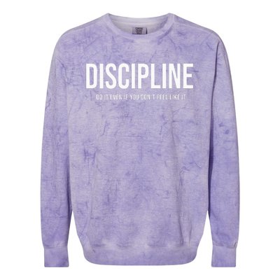 Discipline Do It Even If You DonT Feel Like It Colorblast Crewneck Sweatshirt