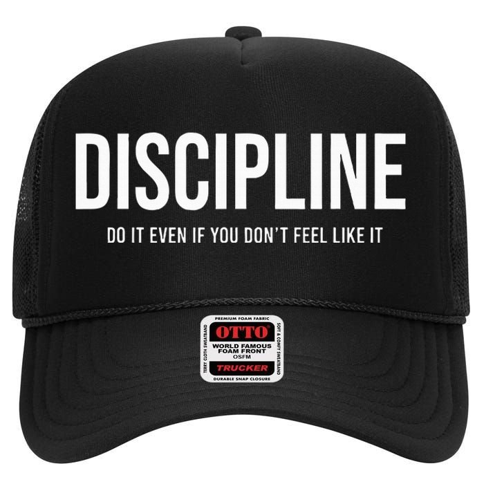 Discipline Do It Even If You DonT Feel Like It High Crown Mesh Back Trucker Hat