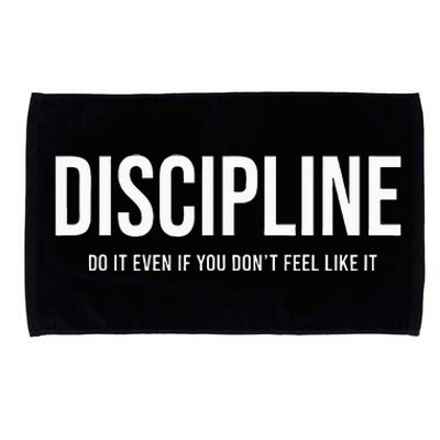 Discipline Do It Even If You DonT Feel Like It Microfiber Hand Towel