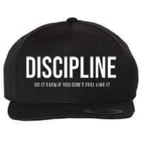 Discipline Do It Even If You DonT Feel Like It Wool Snapback Cap