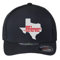 DonT Discriminate In The Lone Star State Flexfit Unipanel Trucker Cap