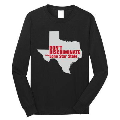 DonT Discriminate In The Lone Star State Long Sleeve Shirt