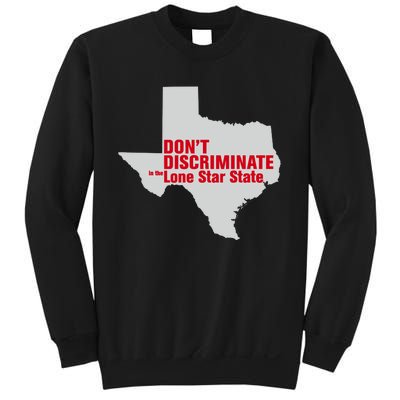 DonT Discriminate In The Lone Star State Sweatshirt