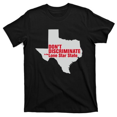 DonT Discriminate In The Lone Star State T-Shirt