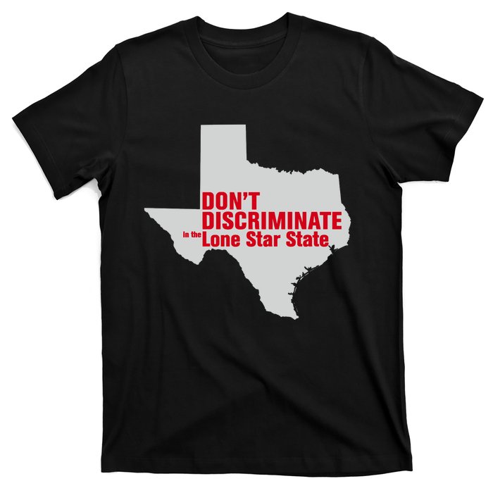 DonT Discriminate In The Lone Star State T-Shirt