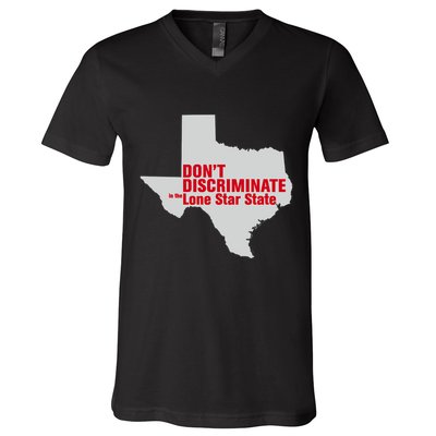 DonT Discriminate In The Lone Star State V-Neck T-Shirt