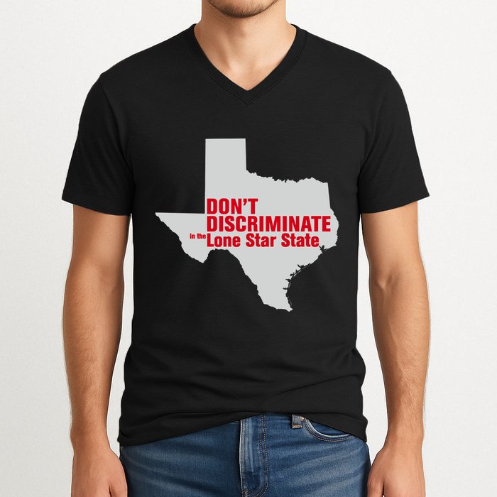 DonT Discriminate In The Lone Star State V-Neck T-Shirt