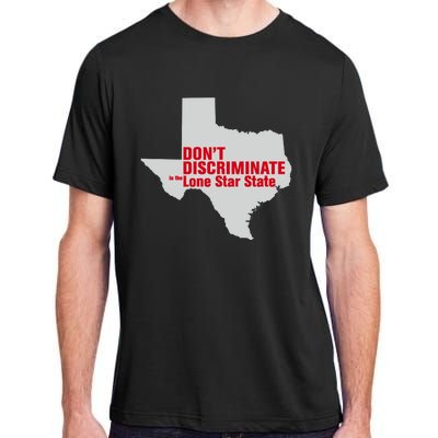 DonT Discriminate In The Lone Star State Adult ChromaSoft Performance T-Shirt