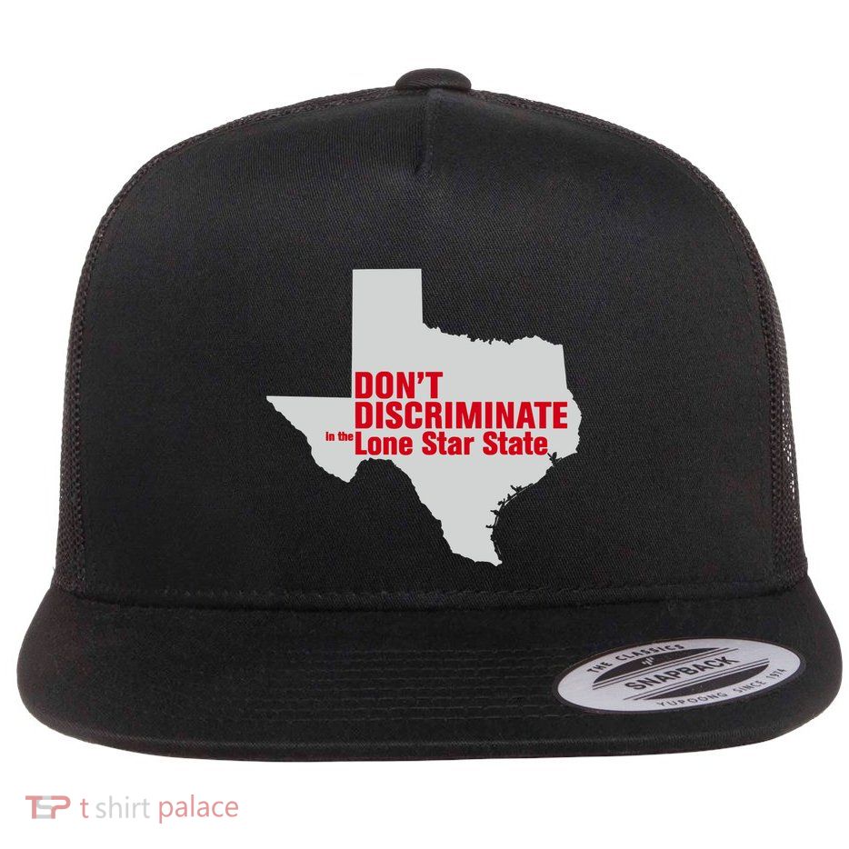 DonT Discriminate In The Lone Star State Flatbill Hat
