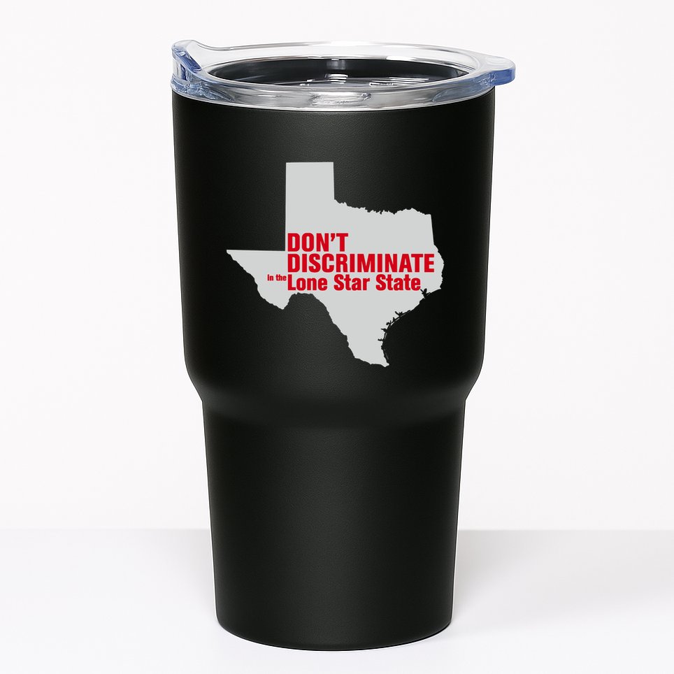 DonT Discriminate In The Lone Star State Tumbler
