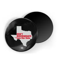 DonT Discriminate In The Lone Star State Magnet