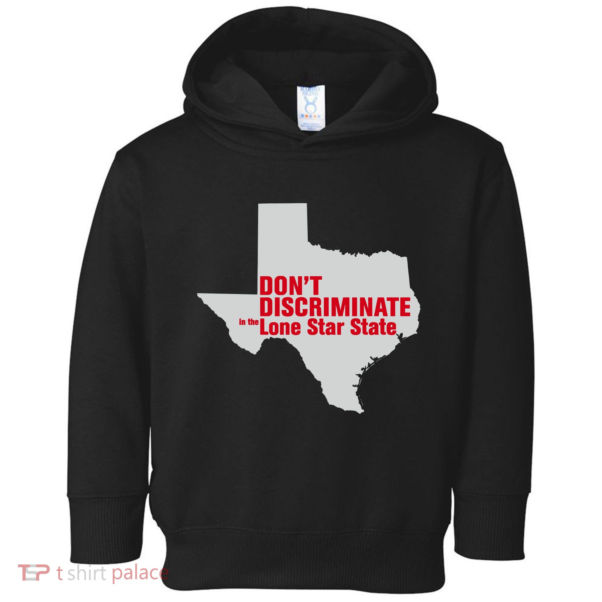 DonT Discriminate In The Lone Star State Toddler Hoodie