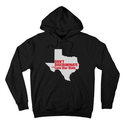 DonT Discriminate In The Lone Star State Tall Hoodie