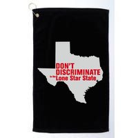 DonT Discriminate In The Lone Star State Golf Towel