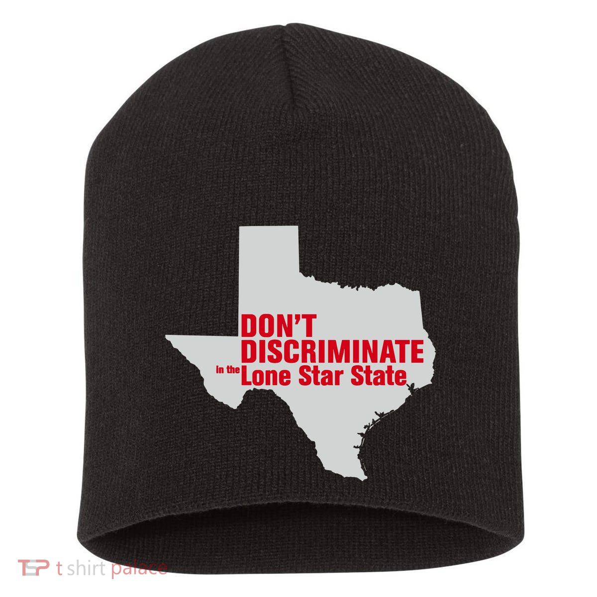 DonT Discriminate In The Lone Star State Short Acrylic Beanie