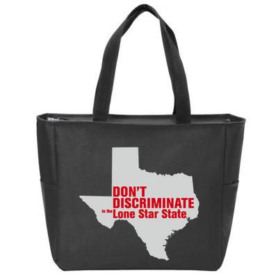 DonT Discriminate In The Lone Star State Zip Tote Bag