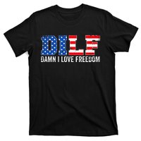 Dilf Damn I Love Freedom T-Shirt