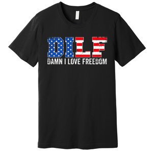 Dilf Damn I Love Freedom Premium T-Shirt