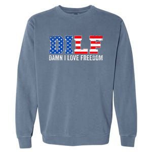 Dilf Damn I Love Freedom Garment-Dyed Sweatshirt