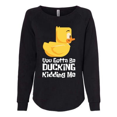 Ducking Ding I Quack Duck Chick Goose Cool Gift Womens California Wash Sweatshirt