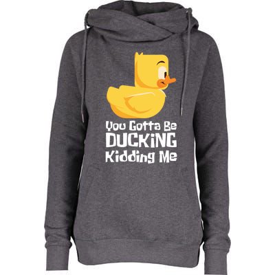 Ducking Ding I Quack Duck Chick Goose Cool Gift Womens Funnel Neck Pullover Hood