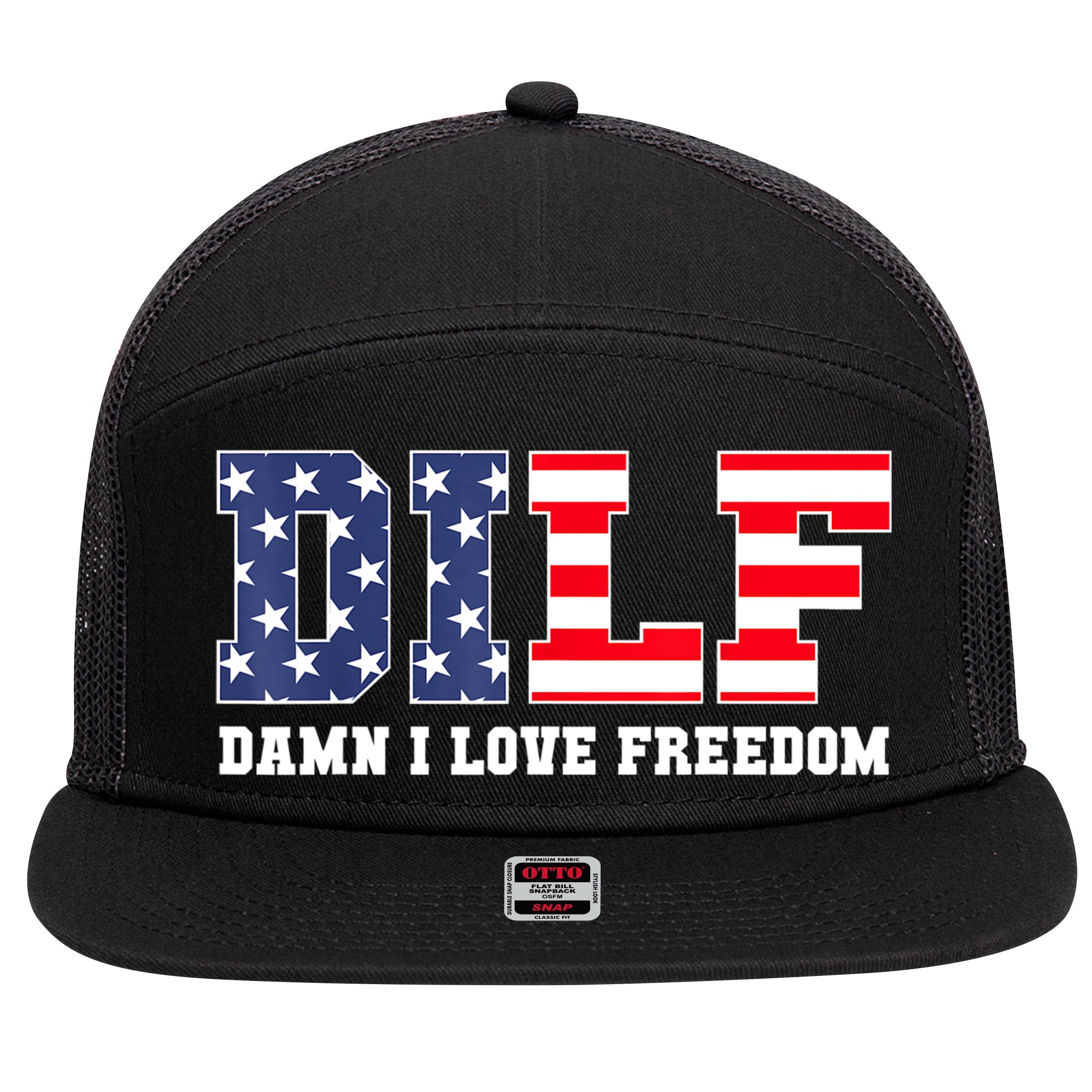 DILF Damn I Love Freedom Funny Patriotic 4th Of July 7 Panel Mesh Trucker Snapback Hat