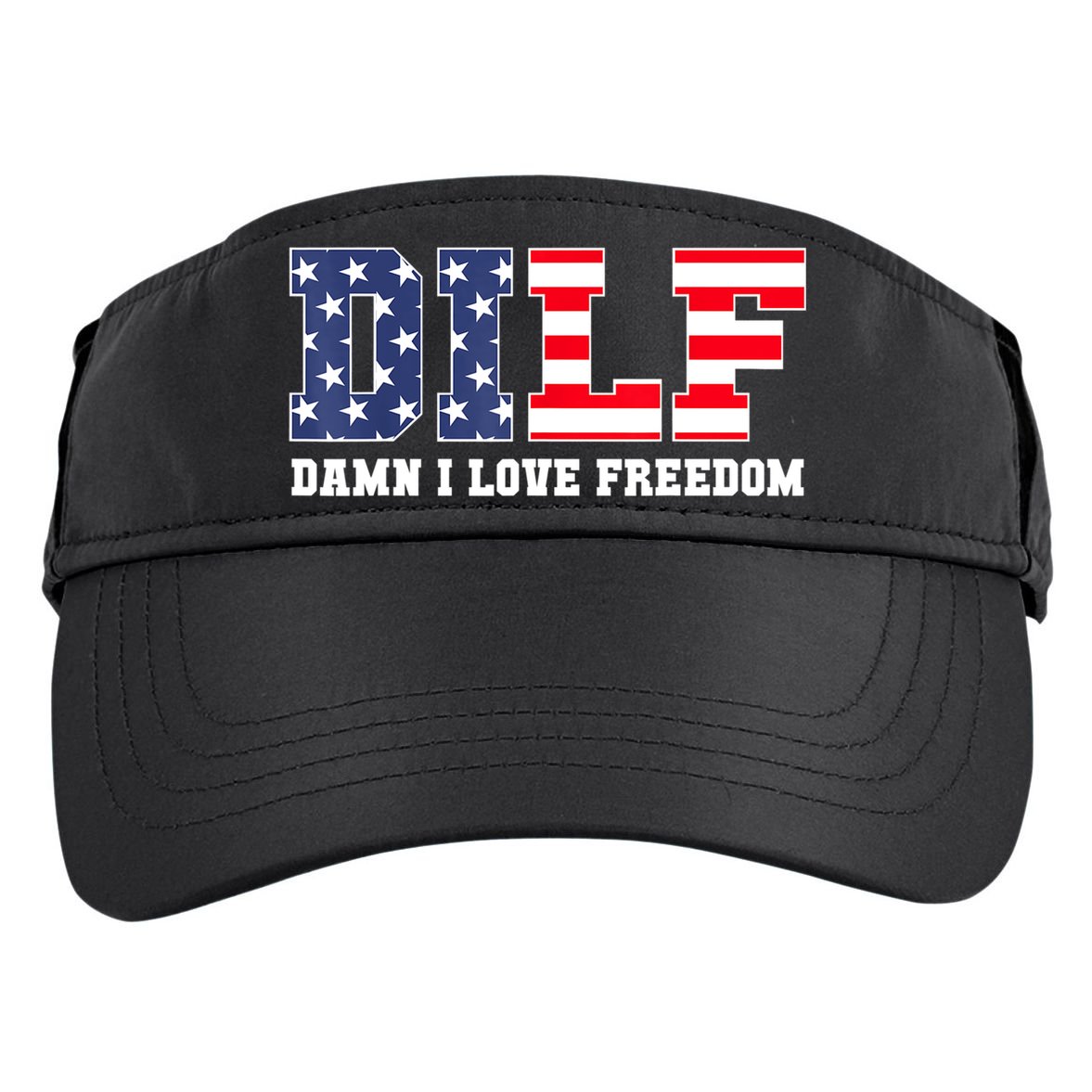 DILF Damn I Love Freedom Funny Patriotic 4th Of July Adult Drive Performance Visor