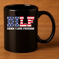 DILF Damn I Love Freedom Funny Patriotic 4th Of July 11oz C Handle Ceramic Mug