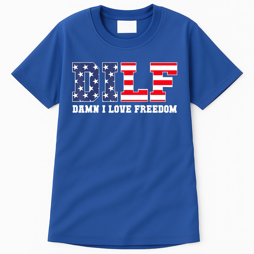 DILF Damn I Love Freedom Funny Patriotic 4th Of July Tall T-Shirt