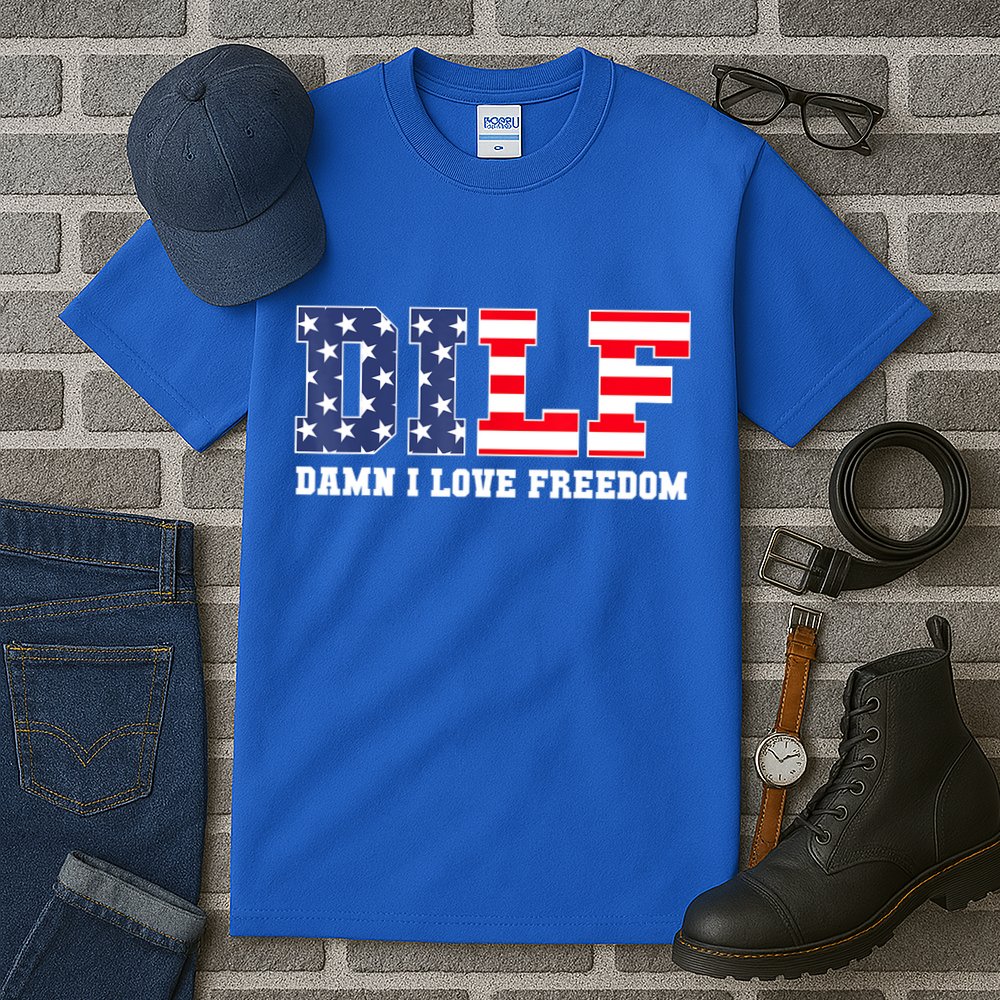 DILF Damn I Love Freedom Funny Patriotic 4th Of July Tall T-Shirt