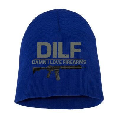 DILF Damn I Love Firearms Funny Short Acrylic Beanie