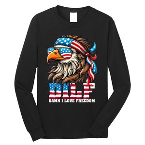 Dilf Damn I Love Freedom Eagle Mullet Funny 4th Of July Long Sleeve Shirt