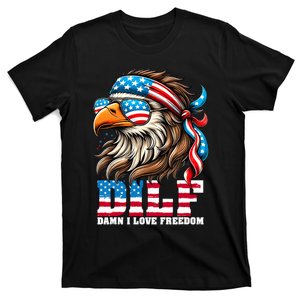 Dilf Damn I Love Freedom Eagle Mullet Funny 4th Of July T-Shirt