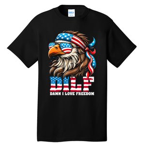 Dilf Damn I Love Freedom Eagle Mullet Funny 4th Of July Tall T-Shirt