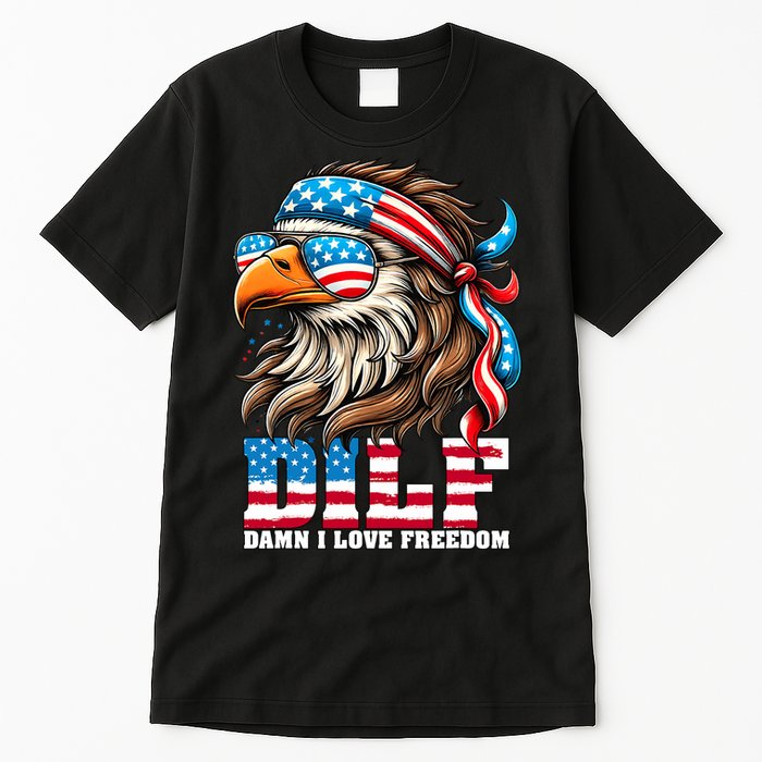 Dilf Damn I Love Freedom Eagle Mullet Funny 4th Of July Tall T-Shirt