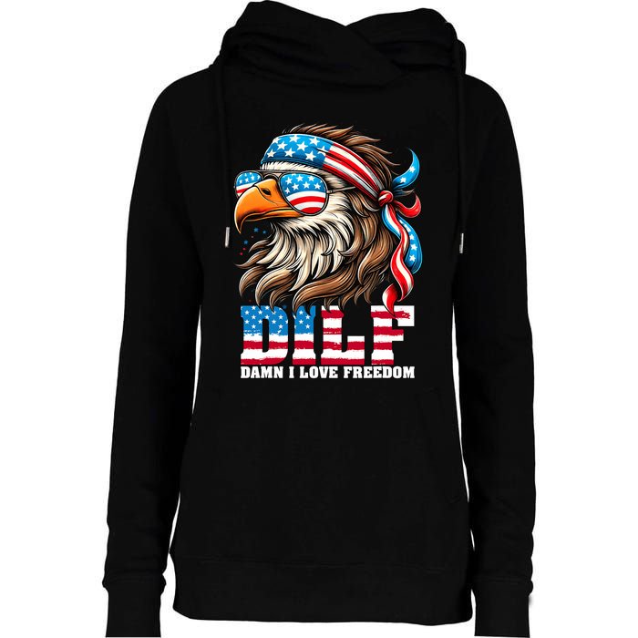 Dilf Damn I Love Freedom Eagle Mullet Funny 4th Of July Womens Funnel Neck Pullover Hood