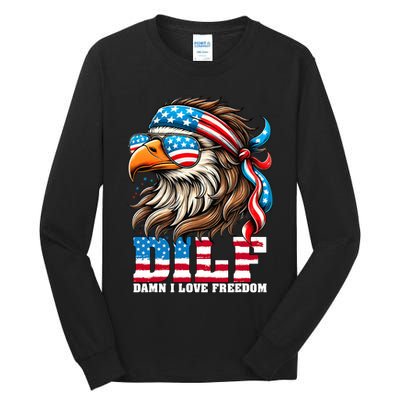 Dilf Damn I Love Freedom Eagle Mullet Funny 4th Of July Tall Long Sleeve T-Shirt