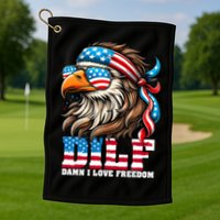Dilf Damn I Love Freedom Eagle Mullet Funny 4th Of July Golf Towel