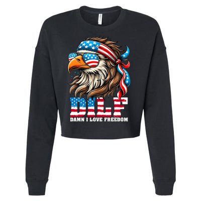 Dilf Damn I Love Freedom Eagle Mullet Funny 4th Of July Cropped Pullover Crew