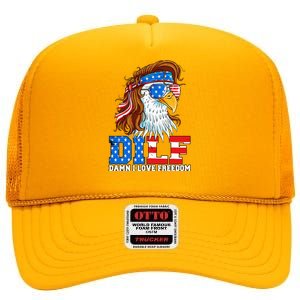 Dilf Damn I Love Freedom Eagle Patriotic 4th Of July High Crown Mesh Back Trucker Hat