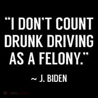 Drunk Driving IsnT A Felony Potus Joke Funny Biden Quote Kids T-Shirt