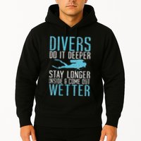 Divers do it deeper stay longer inside Hoodie