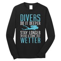 Divers do it deeper stay longer inside Long Sleeve Shirt
