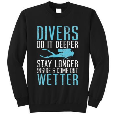 Divers do it deeper stay longer inside Sweatshirt