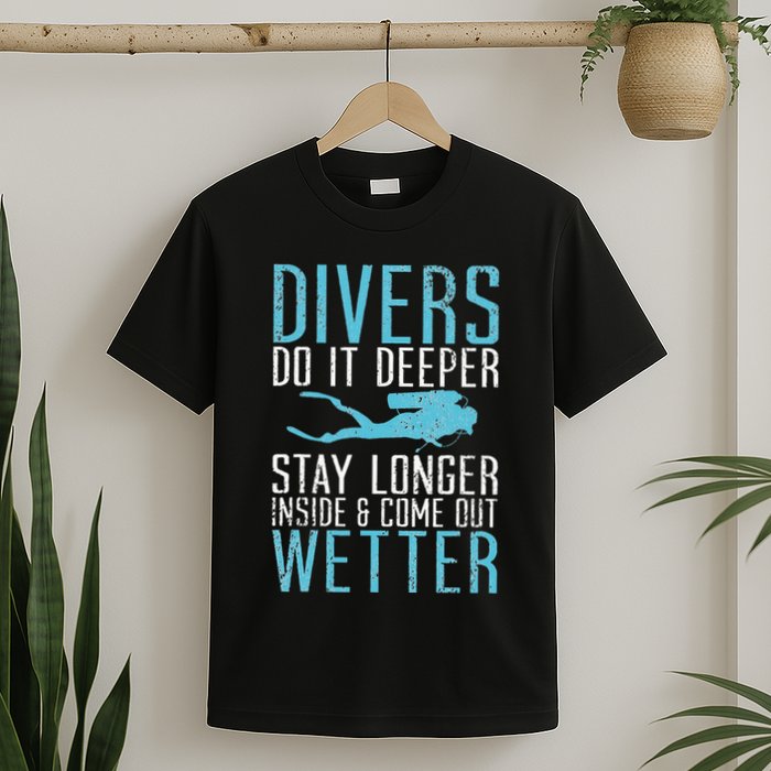 Divers do it deeper stay longer inside T-Shirt