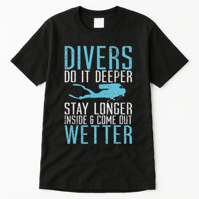 Divers do it deeper stay longer inside Tall T-Shirt